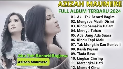 Azizah Maumere Terbaru 2024 - Azizah Maumere Full Album Terpopuler 2024 Kumpulan Lagu Terbaik