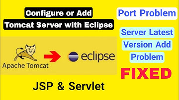 How to add Apache Tomcat Server in Eclipse | JSP & Servlet | Port Problem & Latest version add fixed