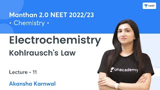 Electrochemistry | Kohlrausch's Law |  L11 | Manthan NEET 2022/23 | Akansha Karnwal | Unacademy NEET