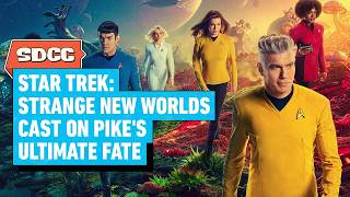 Star Trek: Strange New Worlds Cast on Pike's Ultimate Fate | Comic Con 2026