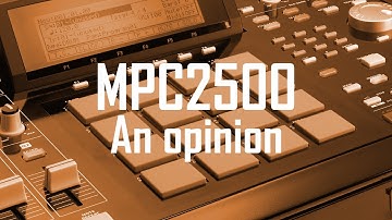 Mpc 2500 - an opinion and kind of a love letter