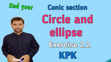 Conic section || Circle and ellipse || Second Year mathematics new course kpk || Exercise 2.2