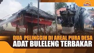 TWO SHRINES AT BULELENG TRADITIONAL VILLAGE TEMPLE CATCH FIRE