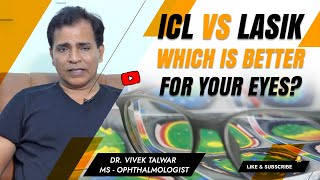 Implantable Contact Lens (ICL) is an excellent Vision Correction Option vs Lasik | Dr Vivek Talwar