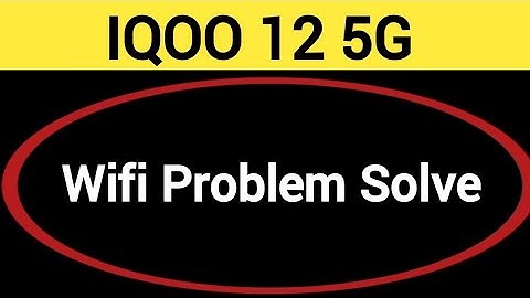 IQOO 12 5G wifi problem solve kaise kare,How to fix wifi problem in IQOO 12 5G