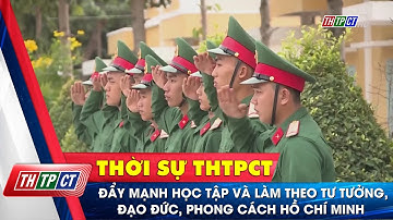 Đẩy mạnh học tập và làm theo tư tưởng, đạo đức, phong cách Hồ Chí Minh| Cần Thơ TV