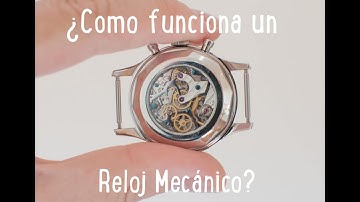 ¿Cómo Funciona un Reloj Mecánico?
