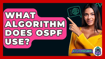What Algorithm Does OSPF Use? - Next LVL Programming