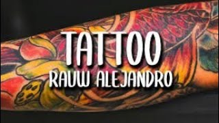 RAUW ALEJANDRO TATOO OFFICIAL LYRICS