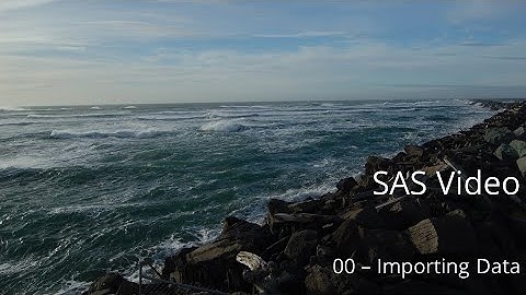 SAS 0: Importing Data