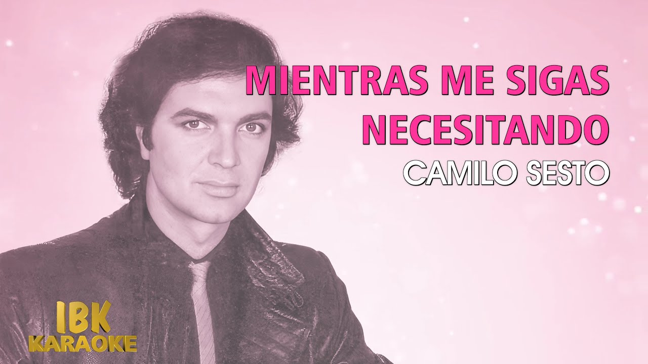 Camilo Sesto - Mientras me sigas necesitando (Karaoke) [v.2026]