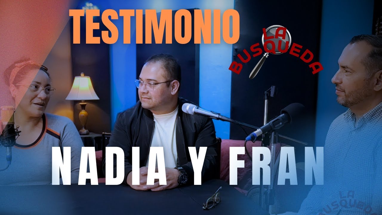 TESTIMONIO NADIA Y FRAN RIVERA/ PRIMERA PARTE 🟡 LA BUSQUEDA 🟡