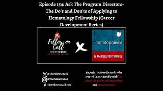 Episode 154 Ask The Program Directors-The Do s and Don ts of Applying to Hematology Fellowship