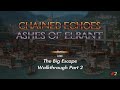The Big escape Walkthrough Chained Echoes Ashes of Elrant