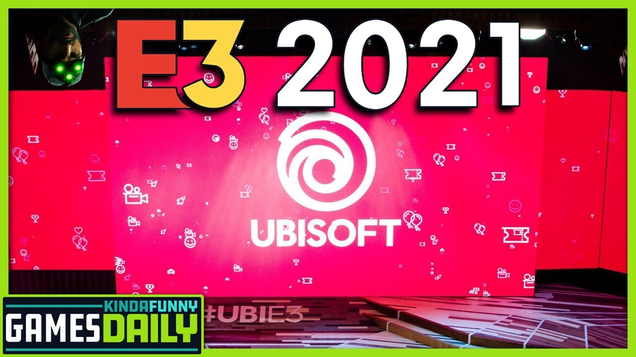 Ubisoft's E3 2021 Plan - Kinda Funny Games Daily 04.15.21