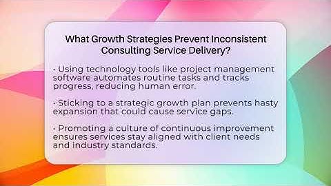 What Growth Strategies Prevent Inconsistent Consulting Service Delivery? - Consulting Career Hub