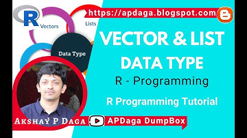 R#7 Vectors & List - Data Type in R Programming | APDaga | DumpBox