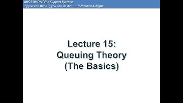 DSS Lecture 15: Queuing Theory (The Basics)