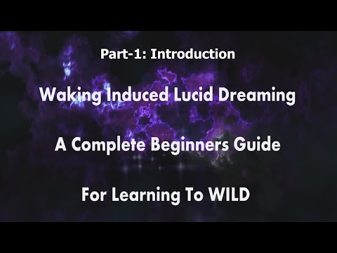 wilds---'waking-induced-lucid-dreaming'---a-complete-beginners-guide---part-1/9:-introduction