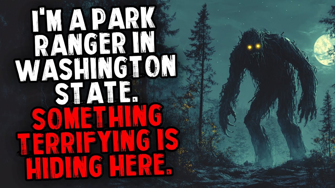 I'm a Park Ranger in Washington State. Something Terrifying is Hiding Here.