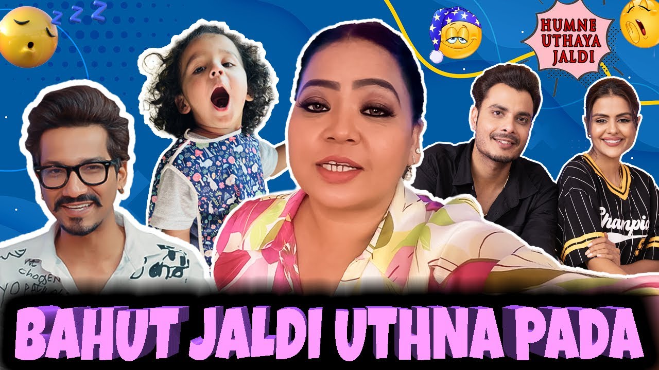 Bahut Jaldi Uthna Pada Bharti Singh  Haarsh Limbachiyaa  Golla