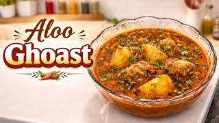 Simple Aloo Gosht Banane ka Asaan Tareeqa | Full Recipe|| Ghar wale unglia chatay rah jae 