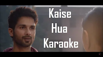 Kaise Hua(Kabir Singh) Karaoke with Scrolling Lyrics | Shahid Kapoor | Kiara Advani | Vishal Mishra