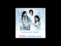 Perfume X SMAP - ココロcruising Love (St. Mashup)