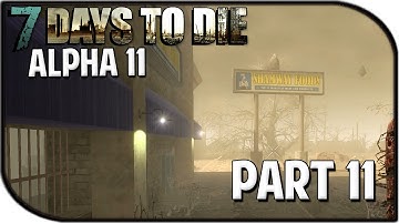 7 Days to Die Alpha 11.2 Gameplay Part 11 - "Shamway Foods Grocery Store!"