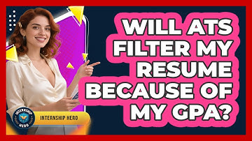 Will ATS Filter My Resume Because Of My GPA? - Internship Hero