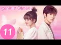 Seninle Olmak 11. Bölüm ( 季肖冰Ji Xiao Bing、张雅钦 Zhang Ya Qin)| Be with You | 好想和你在一起