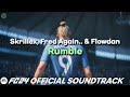 Rumble - Skrillex, Fred again.. & Flowdan (EAFC 24 Official Soundtrack)