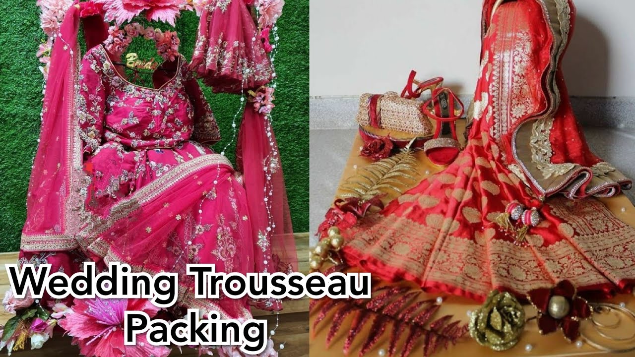 Wedding Trousseau Packing 2021/ Indian Bridal lehenga/dress Packing /wedding gift Packing ideas