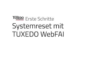 Erste Schritte: Systemreset mit TUXEDO WebFAI