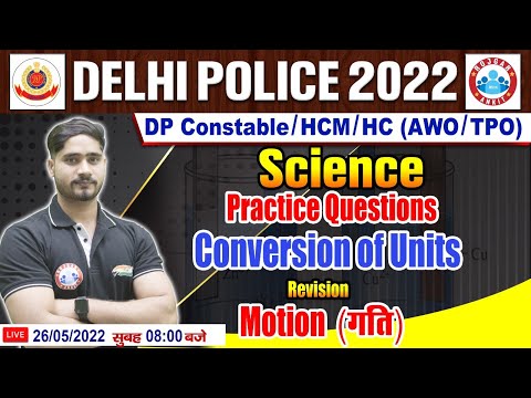 Conversion Of Units, Physics : Motion, Delhi Police Science, Science For AWO/TPO #44, DP HCM Science