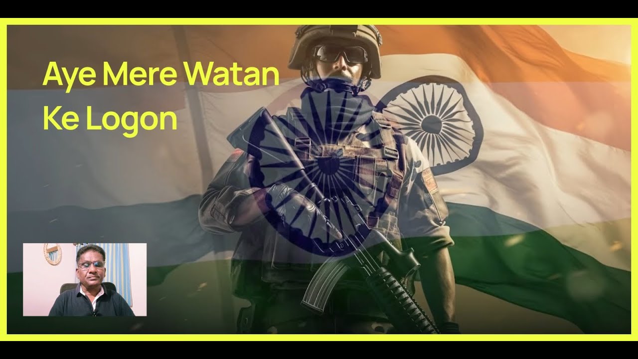 “Aye Mere Watan Ke Logon | Patriotic Song by a 60+ Retired Serviceman  | Tribute to Indian Soldiers”