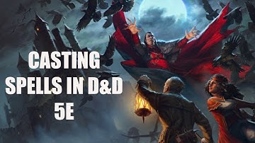 How to Cast Spells in D&D 5E!