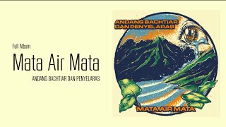 ANDANG BACHTIAR DAN PENYELARAS - FULL ALBUM #2 - MATA AIR MATA