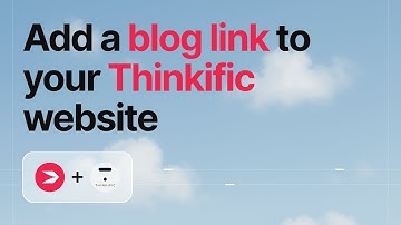 How to Add Your Blog Link to Your Thinkific Navigation Menu