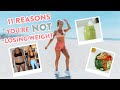 11 Reasons You're NOT Losing Weight | My BIGGEST Fitness Mistakes