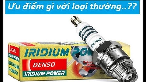 Bugi Iridium denso là gì? Có tốt không? So sánh ưu nhược điểm | Anh Lee_Khám Phá Sáng Tạo