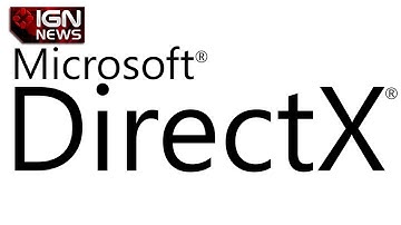 IGN News - Microsoft Reveals DirectX 12, Xbox One Improvements