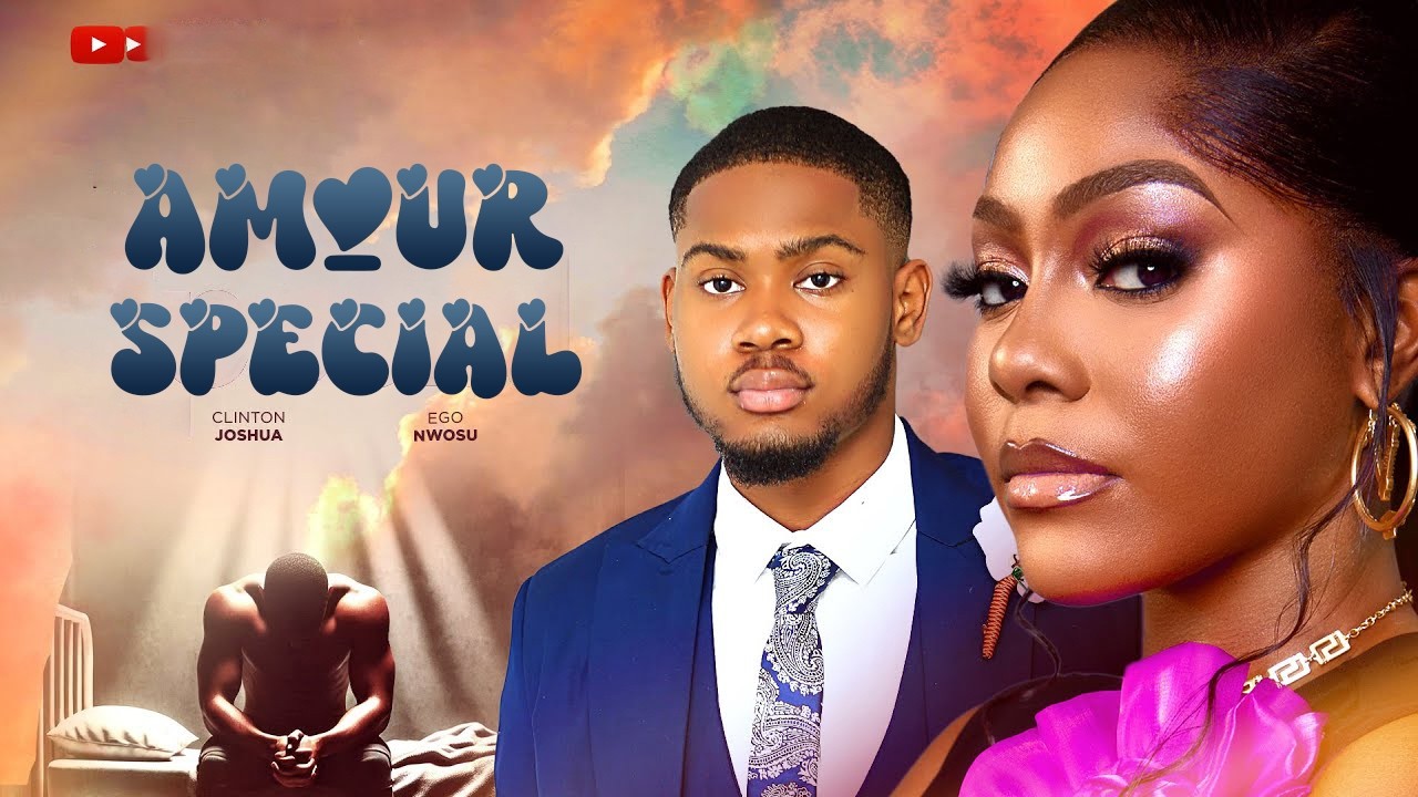 AMOUR SPÉCIAL | Clinton Joshua | Meilleur Films Français | Films Nigérian En Français 2026