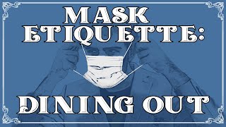 Mask Etiquette: Dining Out