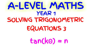 Solving Trigonometric Equations - tan(kx)=n - A Level Maths