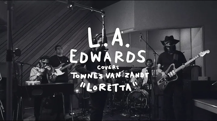 L.A. Edwards covers Townes Van Zandt - Loretta | B...
