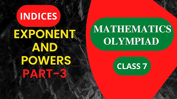 INDICES | Exponent and powers | Part 03 | Class 7 |  Mathematics Olympiad