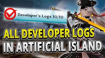 All 10 Developer Logs in Artificial Island Guide +TIMESTAMPS | Tower of Fantasy 1.5