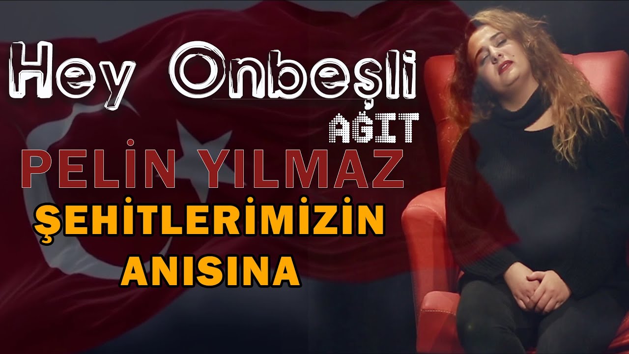 Pelin Yılmaz   Hey Onbeşli (AĞIT)