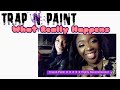 Trap &amp; Paint: What Really Happens!